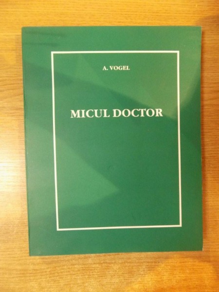 MICUL DOCTOR de A. VOGEL , 2006