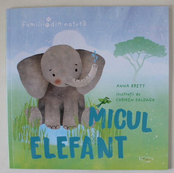 MICUL ELEFANT , ilustratii de CARMEN SALDANA , text de ANNA BRETT , 2024