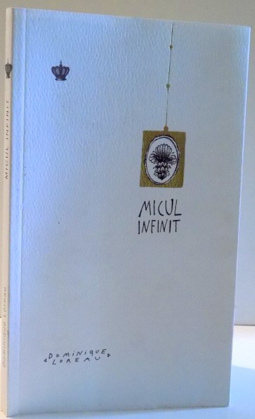 MICUL INFINIT de DOMINIQUE LOREAU , 2015