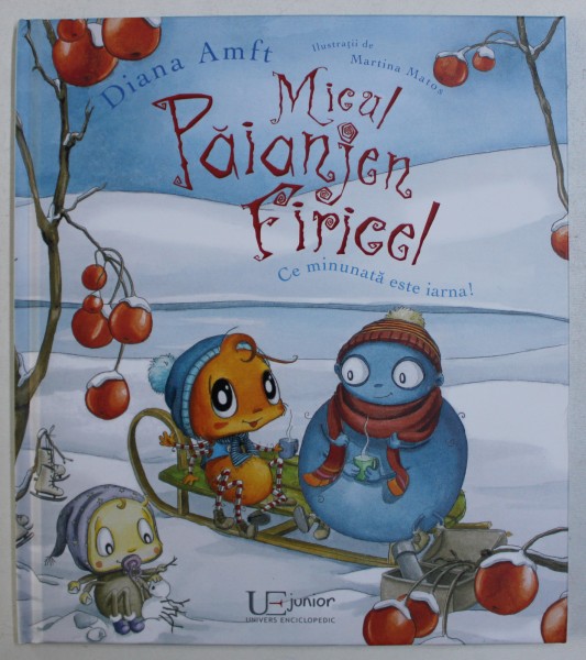 MICUL PAIANJEN FIRICEL - CE MINUNATA ESTE IARNA de DIANA AMFT, 2018