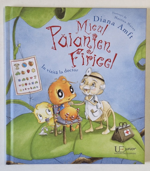 MICUL PAIANJEN FIRICEL , IN VIZITA LA DOCTOR , text de DIANA AMFT , ilustratii de MARTINA MATOS , 2021