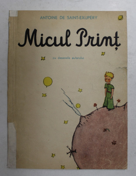 MICUL PRINT de ANTOINE DE SAINT EXUPERY , CU DESENELE AUTORULUI , 1962