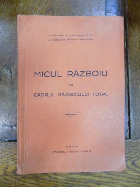 Micul razboi in cradrul razboiului total, Lt. col. Eugen Reus Mirza, Lt. col. Sergiu Athanasiu, Balti 1938
