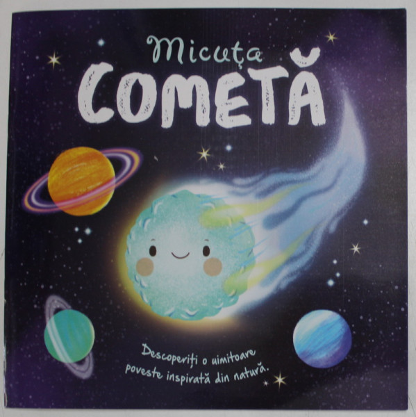 MICUTA COMETA , DESCOPERITI O UIMITOARE POVESTE INSPIRATA DIN NATURA de WEDNESDAY JONES , 2023