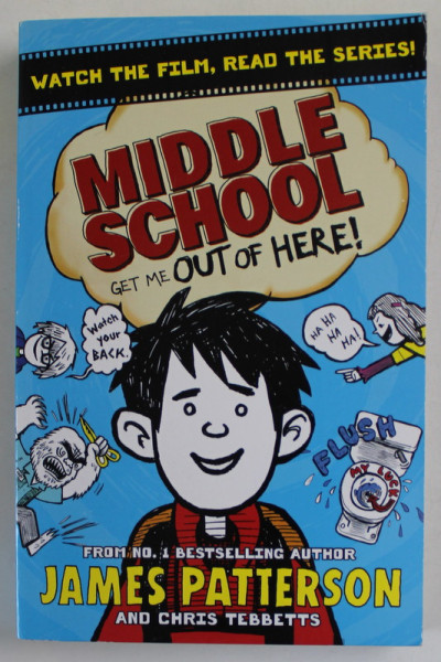 MIDDLE SCHOOL , GET ME OUT OF HERE  by JAMES PATTERSON and CHRIS TEBBETTS , illustrated by LAURA PARK ,  2012