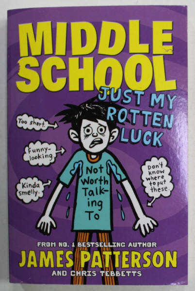 MIDDLE SCHOOL , JUST MY ROTTEN LUCK  by JAMES PATTERSON  and CHRIS TEBBETS , illustrated by LAURA PARK ,  2016