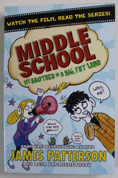 MIDDLE SCHOOL , MY BROTHER IS A BIG , FAT LIAR by JAMES PATTERSON and LISA PAPADEMETRIOU , illustrated by NEIL SWAAB , 2013