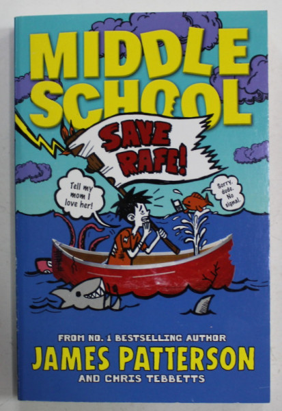 MIDDLE SCHOOL , SAVE RAFE ! by JAMES PATTERSON  and CHRIS TEBBETS , illustrated by LAURA PARK ,  2015