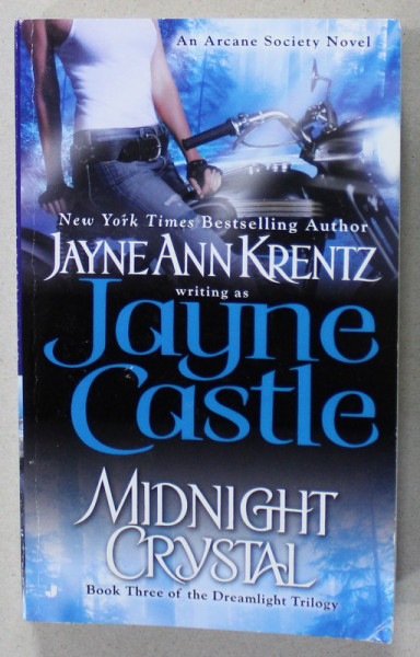 MIDNIGHT CRYSTAL  by JAYNE ANN KRENTZ, writing as JAYNE CASTLE  , BOOK THREE OF THE ' DREAMLIGHT  ' TRILOGY , 2010