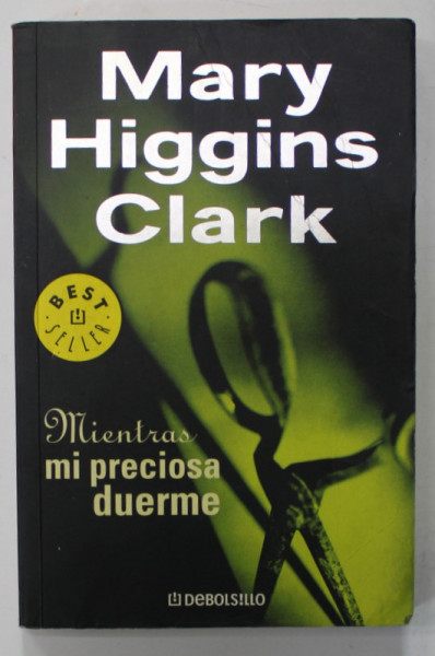 MIENTRAS MI PRECIOSA DUERME de MARY HIGGINS CLARK , 2004 , EDITIE IN LB. SPANIOLA *