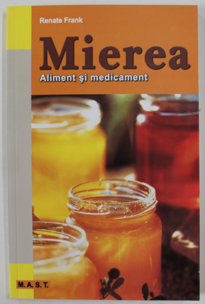 MIEREA , ALIMENT SI MEDICAMENT de RENATE FRANK , 2013