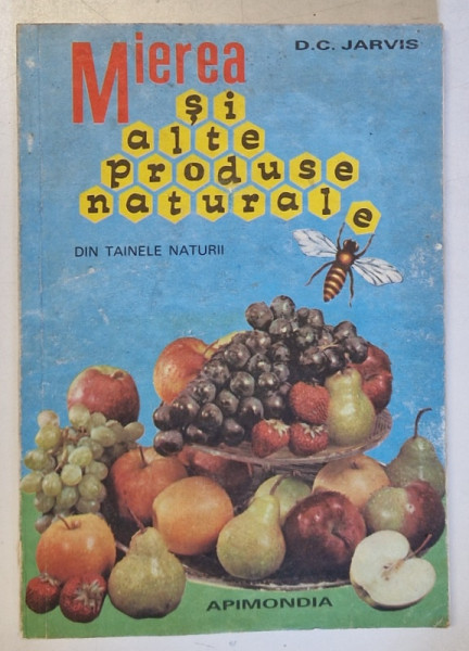 MIEREA SI ALTE PRODUSE NATURALE de D . C . JARVIS , 1989