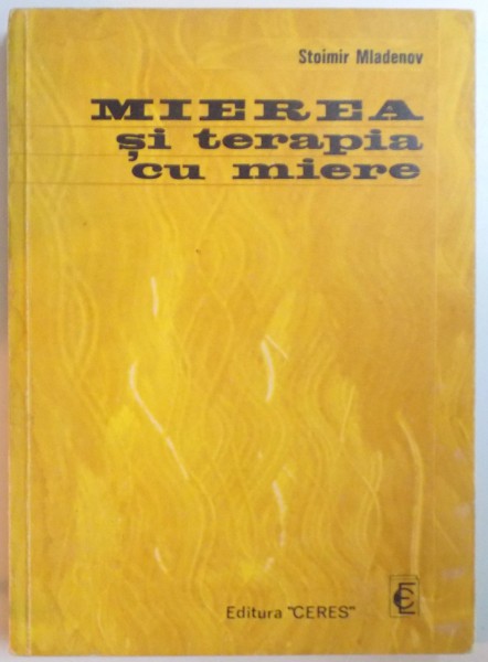 MIEREA SI TERAPIA CU MIERE de STOIMIR MLADENOV , 1972
