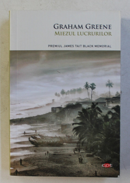 MIEZUL LUCRURILOR de GRAHAM GREENE , 2018