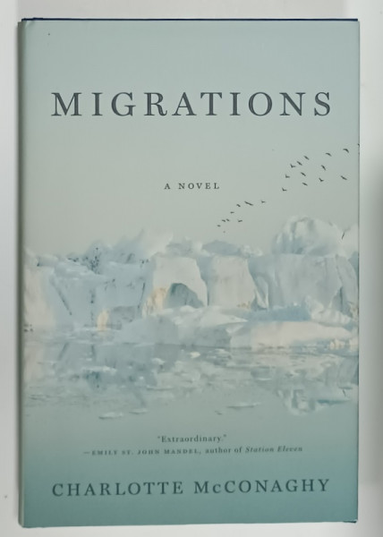 MIGRATIONS , a novel by CHARLOTTE McCONAGHY , 2020