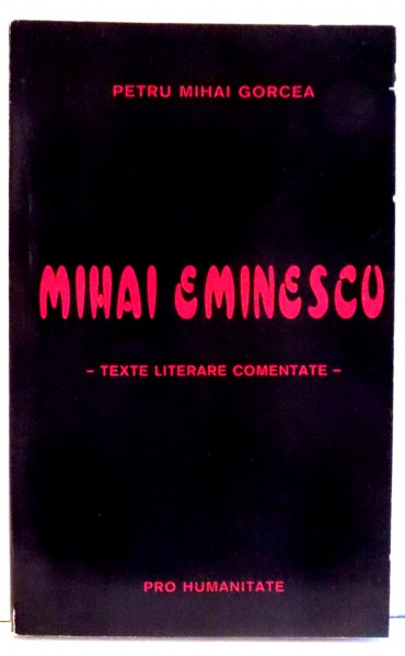 MIHAI EMINESCU de PETRU MIHAI GORCEA  , 1998