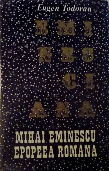 MIHAI EMINESCU, EPOPEEA ROMANA de EUGEN TODORAN, 1981