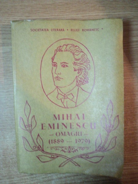 MIHAI EMINESCU , OMAGIU ( 1889 - 1979 ) , Bucuresti 1979