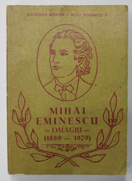 MIHAI EMINESCU - OMAGIU - ( 1889 -1979 ) de ZOE DUMITRESCU - BUSULENGA ...MARIN RADULESCU ,  APARUTA 1979 , DEDICATIE *