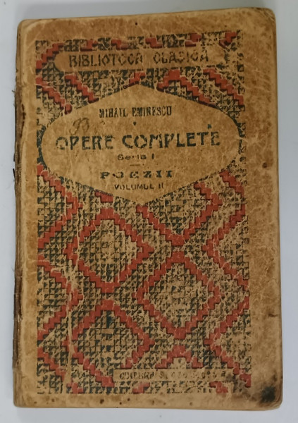 MIHAI EMINESCU , OPERE COMPLETE , SERIA I . POESII  - VOLUMUL  II , cu o notita biografica de TITU  MAIORESCU , 1922 , FORMAT MIC