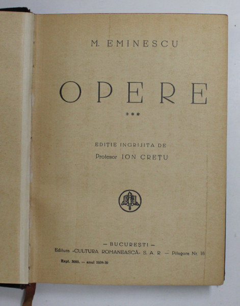 MIHAI EMINESCU - OPERE , VOLUMUL III - STUDII SI ARTICOLE POLITICE , EDITIE INGRIJITA de ION CRETU , 1939
