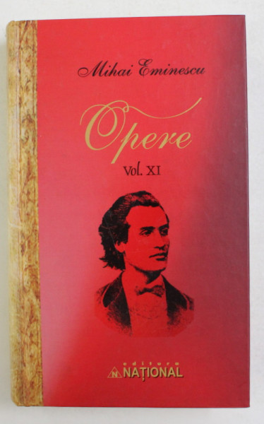MIHAI EMINESCU , OPERE ,CORESPONDENTA  VOLUMUL XI , editie ingrijita de D. VATAMANIUC , 2011 , TIPARITA PE HARTIE DE BIBLIE *