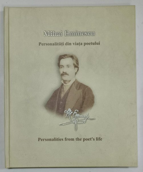 MIHAI EMINESCU , PERSONALITATI DIN VIATA POETULUI , ALBUM ILUSTRAT CU EMISIUNI SPECIALE DE TIMBRE TEMATICE , 2022 , TEXT IN ROMANA SI ENGLEZA