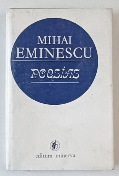 MIHAI EMINESCU , POESIAS , TEXT IN LIMBA SPANIOLA , traducere de VALERIU GEORGIADI , 1989 , DEDICATIE *