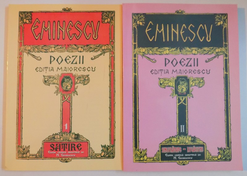 MIHAI EMINESCU , POEZII EDITIA MAIORESCU , VOL I-II