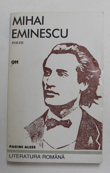 MIHAI EMINESCU - POEZII , editie de AURELIU GOCI , 1996