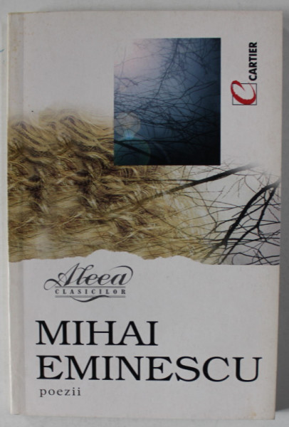 MIHAI EMINESCU , POEZII , editie ingriita de EM. GALAICU - PAUN , 1998