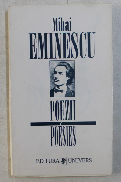 MIHAI EMINESCU POEZII / POESIES , EDITIE BILINGVA ROMANA - FRANCEZA , 1998