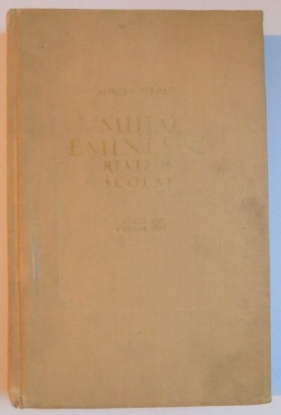 MIHAI EMINESCU REVIZOR SCOLAR de MIRCEA STEFAN , 1956