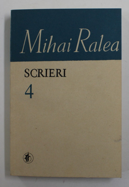 MIHAI RALEA , SCRIERI , VOLUMUL 4 , 1988