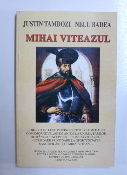 MIHAI VITEAZU de JUSTIN TAMBOZI si NELU BADEA , 2000