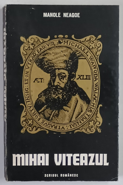 MIHAI VITEAZUL de MANOLE NEAGOE , 1976 *DEDICATIE
