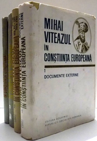 MIHAI VITEAZUL IN CONSTIINTA EUROPEANA, VOL. I-IV de ION ARDELEANU ... MIRCEA VOICULESCU , 1982