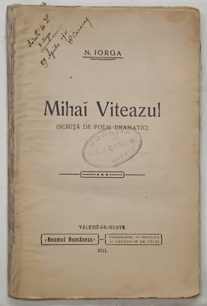 MIHAI VITEAZUL ( SCHITA DE POEM DRAMATIC  ) de NICOLAE IORGA , 1911