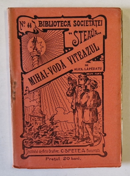 MIHAI - VODA VITEAZUL de ALEX . LAPEDATU , 1915 * PREZINTA SUBLINIERI CU CREIONUL