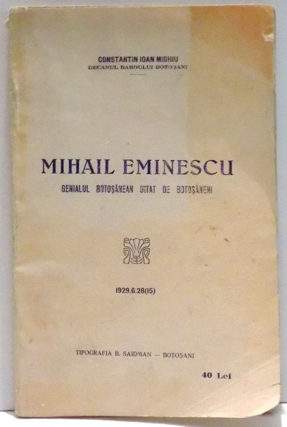 MIHAIL EMINESCU , GENIALUL BOTOSANEAN UITAT DE BOTOSANENI de CONSTANTIN IOAN MIGHIU