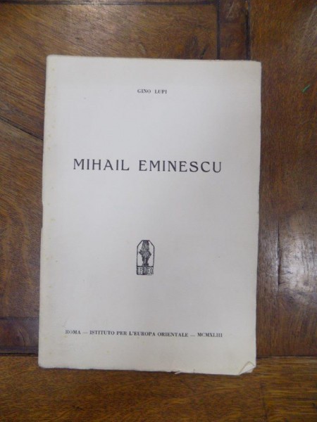 Mihail Eminescu, Gino Lupi, Roma 1943