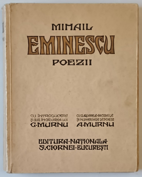 MIHAIL EMINESCU , POEZII , editie ingrijita de G. MURNU, 1928 * NUMEROTAT 874