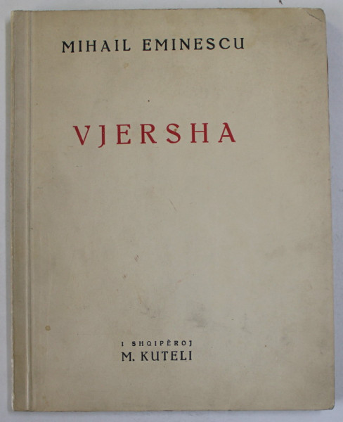 MIHAIL EMINESCU , VJERSHA ( VERSURI ) , EDITIE CU TEXT IN LIMBA ALBANEZA , GRAVURI de  ARY MURNU , 1939
