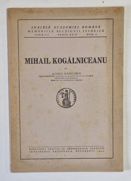 MIHAIL KOGALNICEANU de ANDREI RADULESCU , 1942,