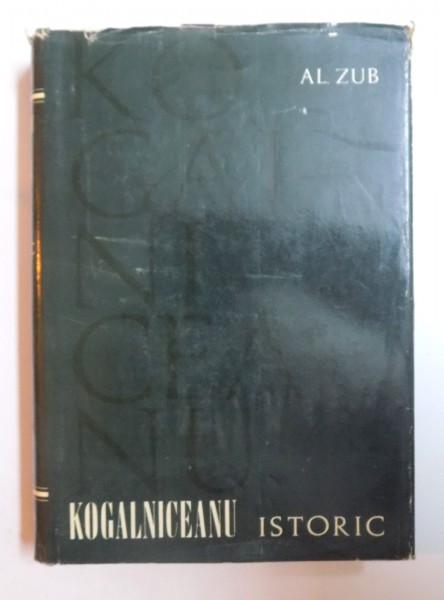 MIHAIL KOGALNICEANU - ISTORIC de AL. ZUB , 1974 , DEDICATIE*