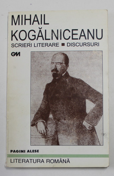 MIHAIL KOGALNICEANU - SCRIERI LITERARE , DISCURSURI , ANII '90 *PREZINTA SUBLINIERI IN TEXT