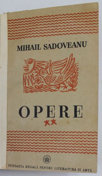 MIHAIL SADOVEANU , OPERE 1904 - 1917 , VOLUMUL II ,  1940, LEGATURA CARTONATA