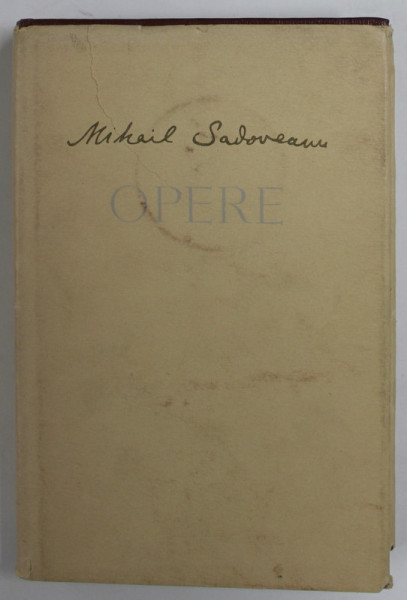 MIHAIL SADOVEANU - OPERE , VOLUMUL 19 , PUBLICISTICA 1904 -1935 , 1964