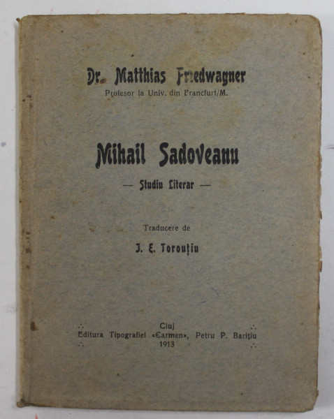 MIHAIL SADOVEANU - STUDIU LITERAR de Dr. MATTHIAS FRIEDWAGNER , 1913