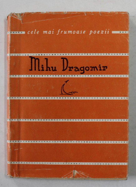 MIHU DRAGOMIR  - VERSURI , COLECTIA ' CELE MAI FRUMOASE POEZII ' , NR. 57 , APARUTA, 1963